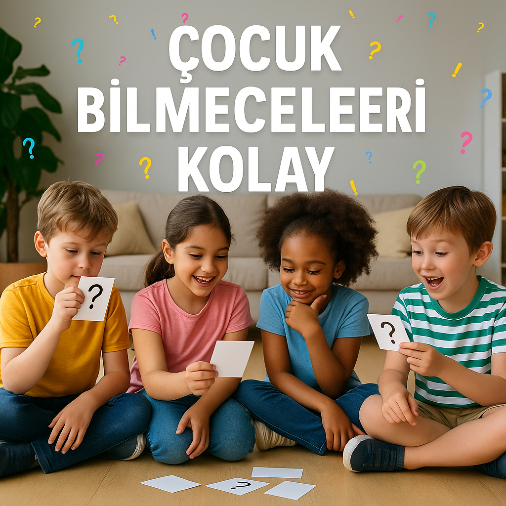 Çocuk Bilmeceleri Kolay: Eğlenceli ve Öğretici Zeka Soruları